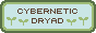 Visit Cybernetic Dryad!